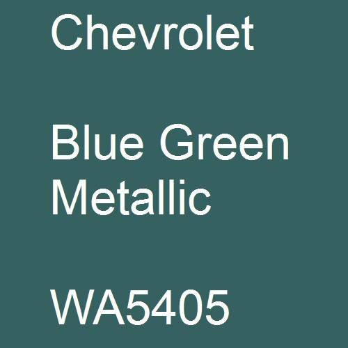 Chevrolet, Blue Green Metallic, WA5405.